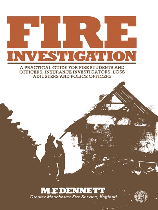 Title details for Fire Investigation by Michael F. Dennett - Available